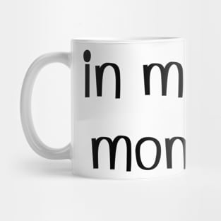 In my cat mom era Mug